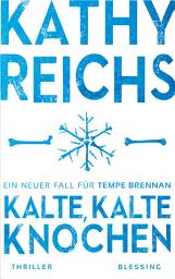 Icon image Kalte, kalte Knochen: Ein neuer Fall für Tempe Brennan