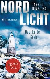 Symbolbild für Nordlicht - Das kalte Grab: Kriminalroman