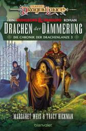 圖示圖片：Drachen der Dämmerung: Roman - Eine Legende unter den Fantasy-Klassikern! Jetzt als überarbeitete Neuausgabe.