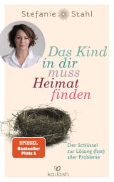 Дүрс тэмдгийн зураг Das Kind in dir muss Heimat finden: Der Schlüssel zur Lösung (fast) aller Probleme