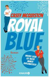 Icon image Royal Blue: Roman | "Royal Blue ist ein riesiger Spaß. Es ist romantisch, sexy, witzig und aufregend. Ich habe jede Sekunde geliebt." Taylor Jenkins Reid
