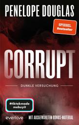 Icon image Corrupt – Dunkle Versuchung: Roman