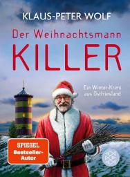 Imagen de ícono de Der Weihnachtsmannkiller. Ein Winter-Krimi aus Ostfriesland: Kriminalroman | Weihnachten einmal ganz anders mit Bestsellerautor Klaus-Peter Wolf und Kommissarin Ann-Kathrin Klaasen