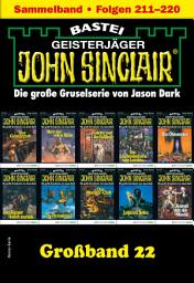 תמונת סמל John Sinclair Großband 22: Folgen 211-220 in einem Sammelband