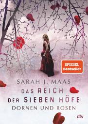 නිරූපක රූප Das Reich der sieben Höfe – Dornen und Rosen: Roman | Romantische Fantasy der Bestsellerautorin