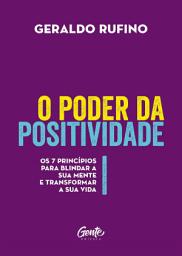 Imagem do ícone O poder da positividade: Os 7 princípios para blindar a sua mente e transformar a sua vida