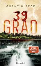 Icon image 39 Grad: Psychothriller - Nervenzerreißendes und abgründiges Kopfkino –deutscher Psychothrill vom Feinsten!