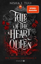 Icon image Tale of the Heart Queen: Die Artefakte von Ouranos 4 | Magische Artefakte, sexy High Fae und eine Liebe, die alles überwindet | »Absolut fesselnd!« – Rebecca Yarros