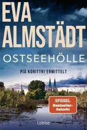 Symbolbild für Ostseehölle: Der neue Ostsee-Krimi von der SPIEGEL-Bestsellerautorin. Der 21. Fall für Kommissarin Pia Korittki