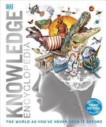 Icon image Knowledge Encyclopedia: The World as You've Never Seen it Before