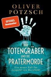 Imagen de ícono de Der Totengräber und die Pratermorde: Ein neuer Fall für Leopold von Herzfeldt | Der neue Spiegel-Bestseller-Krimi aus dem Wien der Jahrhundertwende