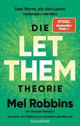 תמונת סמל Die LET THEM Theorie: Zwei Worte, die dein Leben verändern werden - Das Buch, das Millionen von Menschen geholfen hat - Die deutsche Ausgabe des internationalen Bestsellers