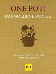 Відарыс значка "One Pot! Das Goldene von GU: Jeden-Tag-lecker-Rezepte aus Topf, Pfanne und vom Blech"