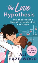 Icon image The Love Hypothesis – Die theoretische Unwahrscheinlichkeit von Liebe: Roman, Ausgabe 3