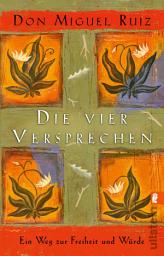 Die vier Versprechen: Ein Weg zur Freiheit und Würde | Nr. 1 Bestseller: Der spirituelle Klassiker für ein erfülltes und glückliches Leben im Sinne der Tolteken ilovasi rasmi