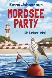 Symbolbild für Mordseeparty: Ein Borkum-Krimi. Die perfekte Urlaubslektüre! Band 7 um Borkums sympathisches Ermittlerduo Caro Falk und Jan Akkermann