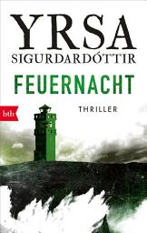 Icon image Feuernacht: - Exklusiv im E-Book – ein Thriller aus Island