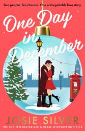 Icon image One Day in December: The uplifting, feel-good, Sunday Times bestselling Christmas romance you need this festive season
