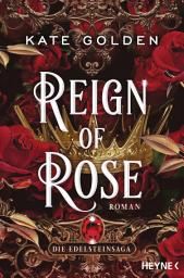 Icon image Reign of Rose – Die Edelsteinsaga: Roman