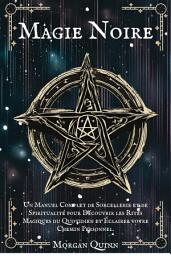 Image de l'icône Magie Noire: Un Manuel Complet de Sorcellerie et de Spiritualité pour Découvrir les Rites Magiques du Quotidien et Éclairer votre Chemin Personnel.