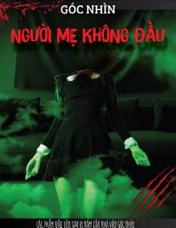 Hình ảnh biểu tượng của Người Mẹ Không Đầu (Full): Truyện ma / Truyện kinh dị
