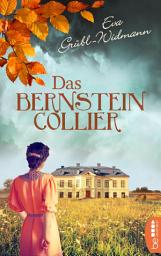 Ikoonipilt Das Bernsteincollier: Ein geheimnisvolles Schmuckstück. Eine Reise in vergangene Zeiten. Eine große Liebesgeschichte.