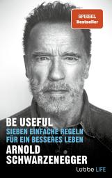 Be Useful: Sieben einfache Regeln für ein besseres Leben ilovasi rasmi