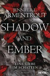 Icon image Shadow and Ember – Eine Liebe im Schatten: Roman