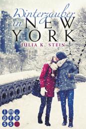 Symbolbild für Winterzauber in New York: New Adult Romance über ein ungeplantes Wochenende mit einem Womanizer im verschneiten New York