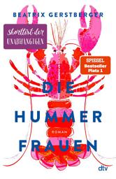 Icon image Die Hummerfrauen: Roman | Nominiert für die Shortlist der unabhängigen Buchhandlungen