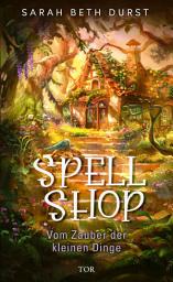 Icon image Spellshop: Vom Zauber der kleinen Dinge | Cozy Fantasy meets Cottagecore.
