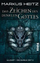 Icon image Das Zeichen des dunklen Gottes: Ulldart. Die Dunkle Zeit 3