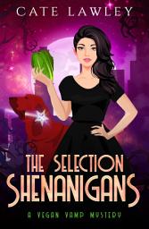 Icon image The Selection Shenanigans: A humorous paranormal vampire cozy murder mystery