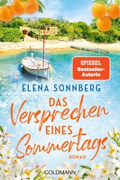 Icon image Das Versprechen eines Sommertags: Roman - Ein Sommer auf Mallorca und ein Wiedersehen, das alles verändert ...