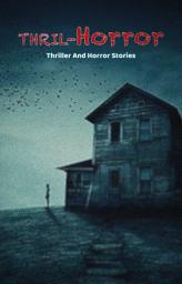Icon image THRIL-Horror: Thriller And Horror Stories
