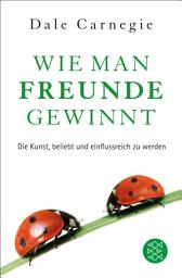 Wie man Freunde gewinnt: Das einzige Buch, das du brauchst, um beliebt und einflussreich zu sein | DER Achtsamkeits-Dauerbestseller ilovasi rasmi