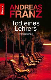 Icon image Tod eines Lehrers: Kriminalroman