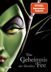 Ikoonipilt Disney Villains 4: Das Geheimnis der Dunklen Fee: Das Märchen von Dornröschen | Die wahre Geschichte der bösen Fee
