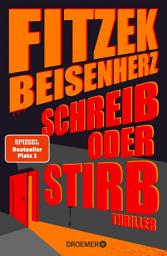 Icon image Schreib oder stirb: Thriller | SPIEGEL Bestseller Platz 1 | Fitzek meets Beisenherz: zwischen hartem Thrill und cooler Komik