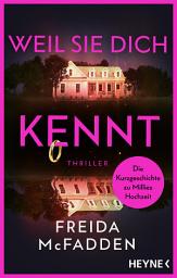 صورة رمز Weil sie dich kennt: Thriller – Auf großen Wunsch der Fans: Die Kurzgeschichte zur weltweit gefeierten »Housemaid«-Reihe