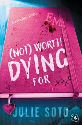 Icon image Not worth dying for: Ein Thrashers-Thriller - Ein packender Highschool-Thriller der Bestsellerautorin mit exklusivem Bonus-Kapitel
