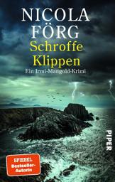 Symbolbild für Schroffe Klippen: Ein Irmi-Mangold-Krimi | Raffinierter Kriminalroman um skrupellose Hundezüchter, familiäre Auseinandersetzungen und die Gier der Pharmaindustrie