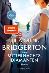 Icon image Bridgerton - Mitternachtsdiamanten: Band 7 | Von der mehrfachen SPIEGEL-Bestsellerautorin | Die Vorlage zur NETFLIX-Welterfolgsserie »Bridgerton«