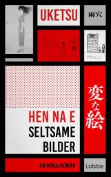 Icon image HEN NA E - Seltsame Bilder: Kriminalroman