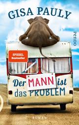 Icon image Der Mann ist das Problem: Roman