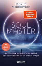 Відарыс значка "Soul Master - SPIEGEL-Bestseller #1: Wie du deine Seelenkräfte entfesselst und das Universum auf deine Seite bringst"