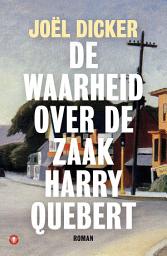 Icoonafbeelding voor De waarheid over de zaak Harry Quebert